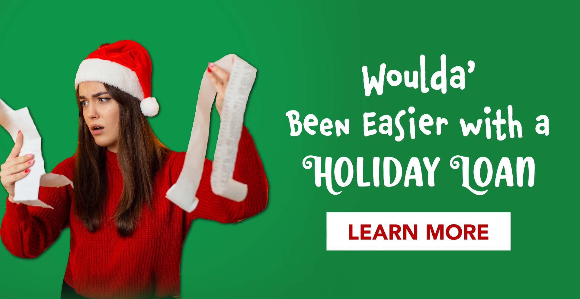 Wouldn't Been Easier with a Holiday Loan - Learn More